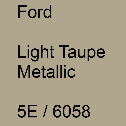 Ford, Light Taupe Metallic, 5E / 6058.